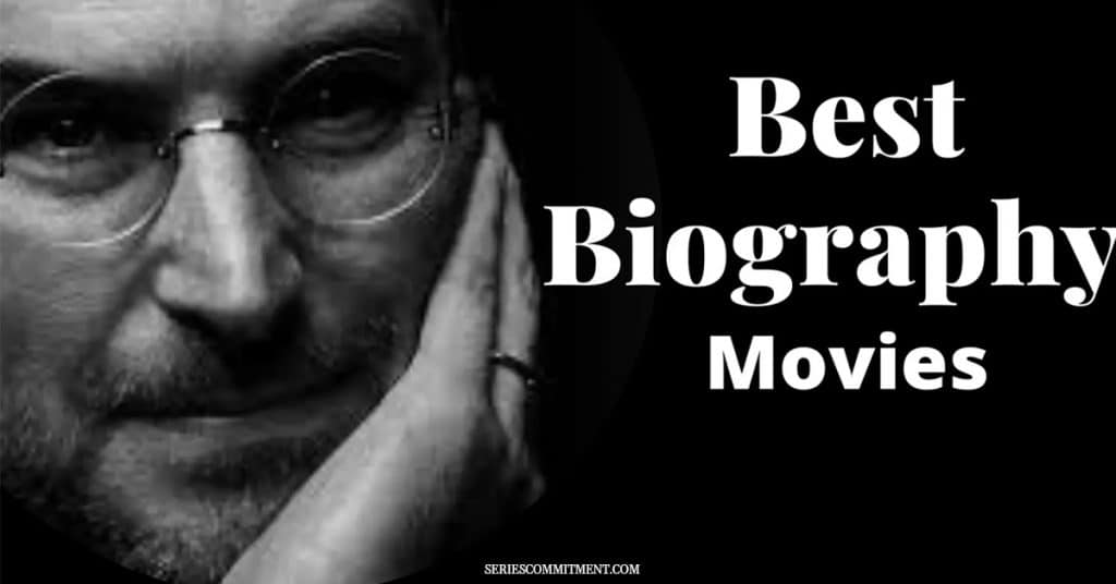best movies based on biography